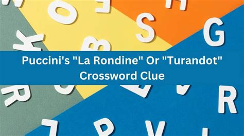 turandot crossword clue.